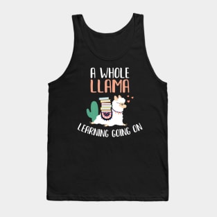 A Whole Llama Learning Teacher Student Gift Tank Top